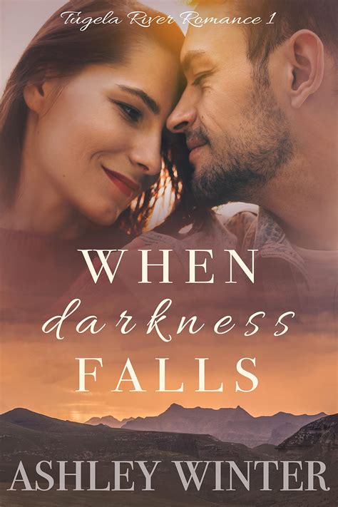 When Darkness Falls (Tugela River Romance #1) by Ashley Winter | Goodreads
