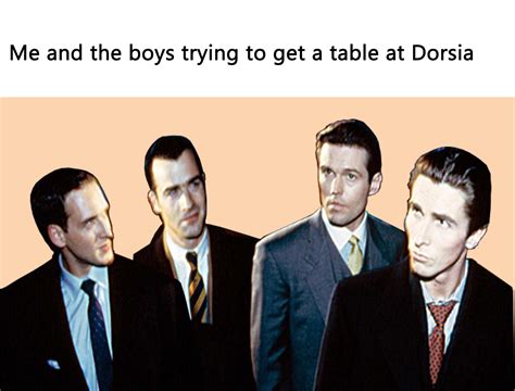 I'm thinking Dorsia : r/moviescirclejerk