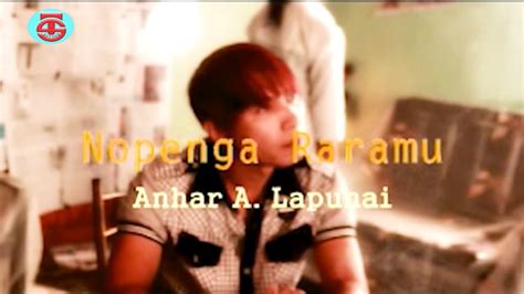 lagu kaili viral nopenga raramu voc anhar  lapunai youtube