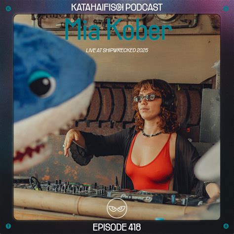 KataHaifisch Podcast 418 - Mia Kober at Shipwrecked 2025 by Mia Kober