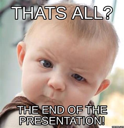 The End Of Presentation Funny