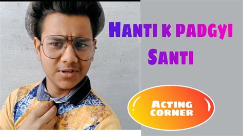 Hanti k padgyi Santi. by acting corner - YouTube