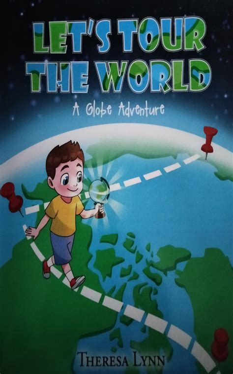 Let’s Tour The World: A Globe Adventure by Theresa Lynn – Kidliomag