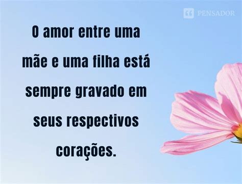 As 82 melhores frases de mãe para filha - Pensador