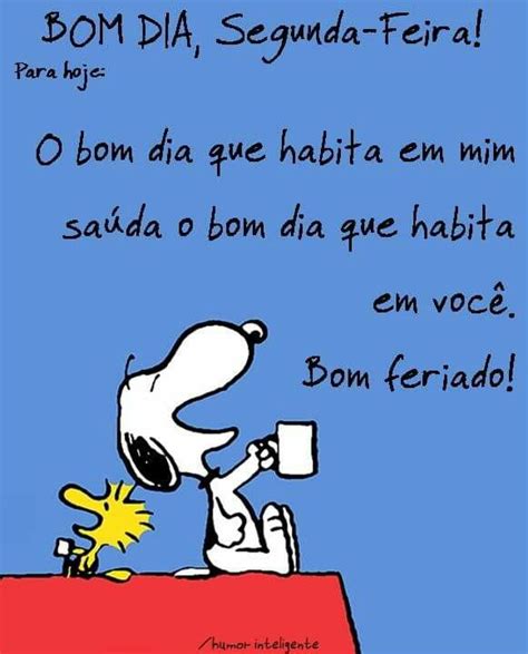 E Feriado Segunda Feira - Bom dia feriado - Segunda-feira | Mensagem dia das mães, Frases ...