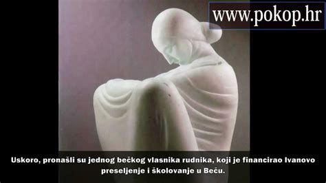 IVAN MEŠTROVIĆ - VIDEO BIOGRAFIJA - SJEĆANJA NA POZNATE HRVATSKE ...