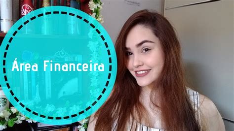 estagioemprego em area financeira youtube