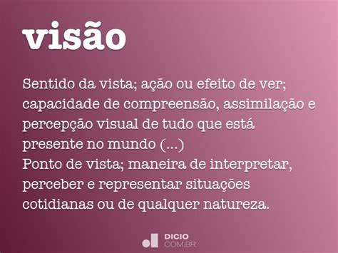 Como Se Escreve Visão - Visão - Dicio, Dicionário Online de Português