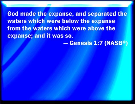 Genesis 1:7 And God made the firmament, and divided the waters which ...