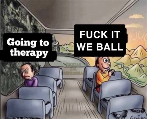 Fuck It, We Ball: Image Gallery (List View) (List View) | Know Your Meme
