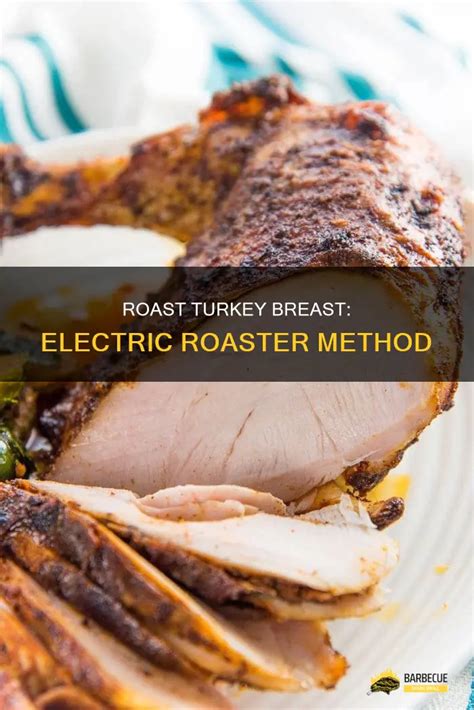 how long to cook turkey breast in electric roaster
