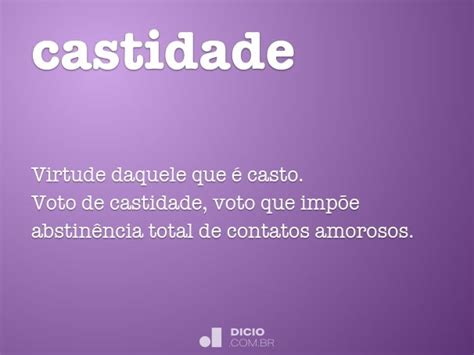 O Que Significa Castidade - Castidade - Dicio, Dicionário Online de Português