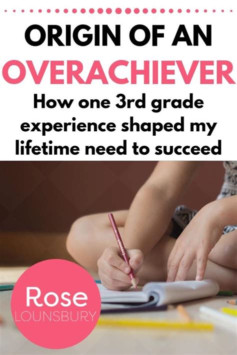 Origin of an Overachiever - Rose Lounsbury