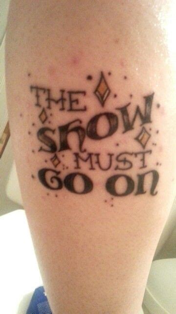 The Show Must Go On | Weird tattoos, Tattoos, Tattoos and piercings