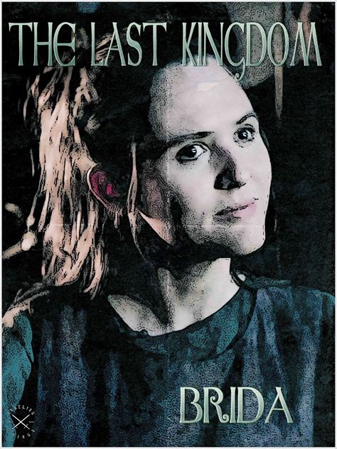 Brida | The Last Kingdom | Photo Cred: @Arseling_Things The Last ...