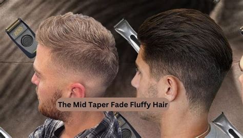 The Mid Taper Fade Fluffy Hair - Mid Taper