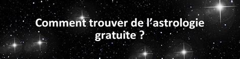 Comment trouver de l’astrologie gratuite ? - Explic