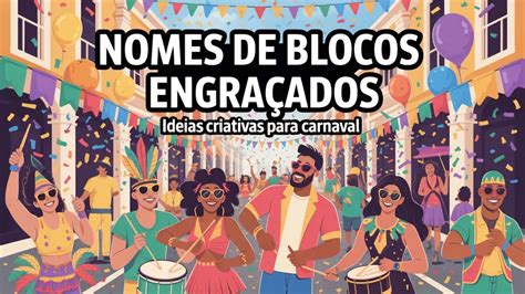 Blocos De Carnaval Nomes - Nomes de Blocos Engraçados: Ideias Criativas para Carnaval