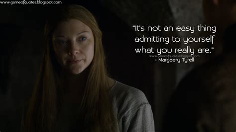 Game of Thrones Quotes — Margaery Tyrell: It’s not an easy thing ...