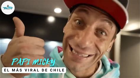 "EL MÁS VIRAL DE CHILE" PAPI MICKY - YouTube