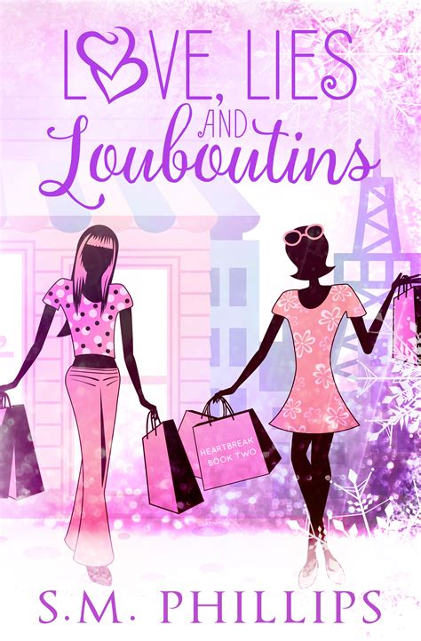 Love, Lies & Louboutins (Heartbreak, #2) by S.M. Phillips | Goodreads