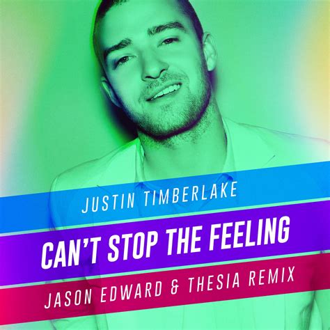Justin Timberlake Can t Stop The Feeling Jason Edward Thesia Remix by