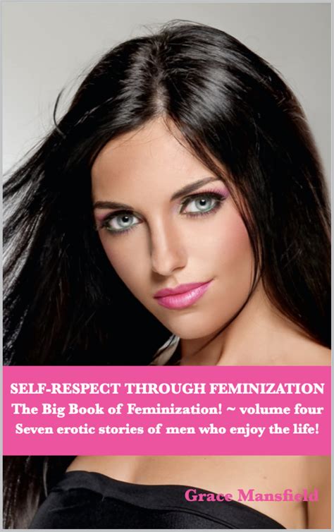 Self-Respect Through Feminization ~ The Big Book of Feminization