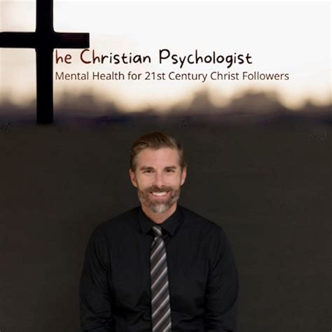 The Christian Psychologist: Mental Health for 21st Century Christ Followers
