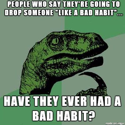 Bad habits - Meme Guy