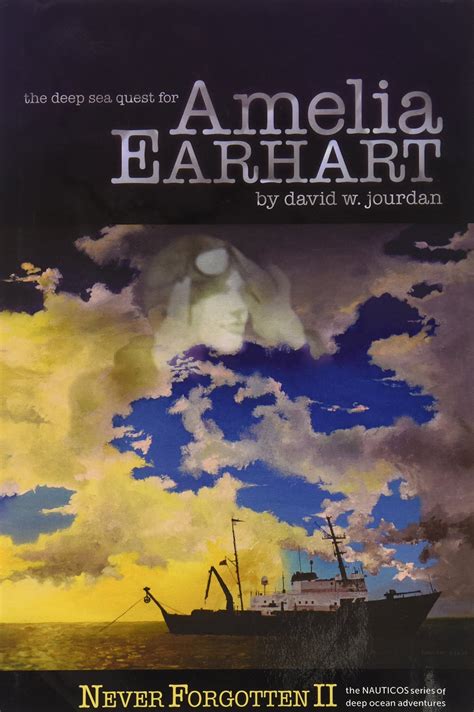 Buy The Deep Sea Quest for Amelia Earhart (Never Forgotten Book II