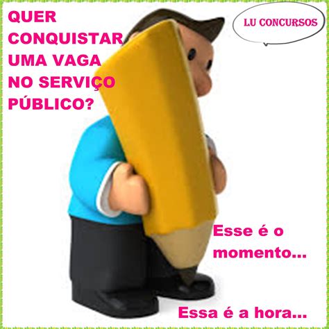 Lu Concursos: QUER CONQUISTAR UMA VAGA NO SERVIÇO PÚBLICO?