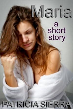 Amazon.com: Maria: a short story eBook : Patricia Sierra: Kindle Store