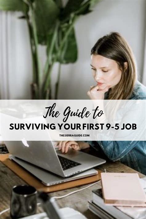The Guide to Surviving Your First 9-5 Job - The Sierra Guide