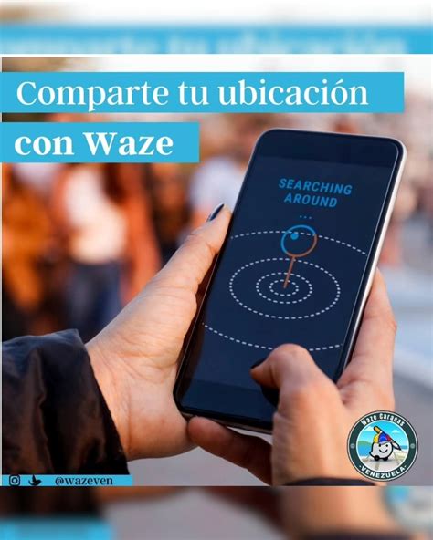 Waze - ¡Comparte tu ubicación por Waze! ¿Sabías que puedes compartir tu
