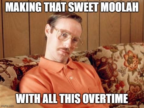 working overtime - Imgflip