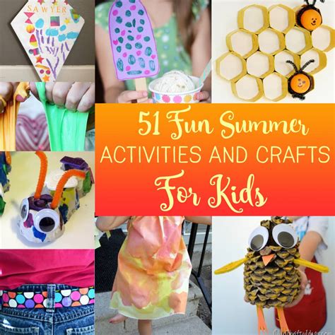 51 Summer Activities and Easy Crafts for Kids