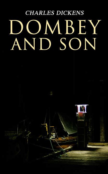Читать бесплатно электронную книгу Домби и сын (Dombey and Son). Чарльз ...