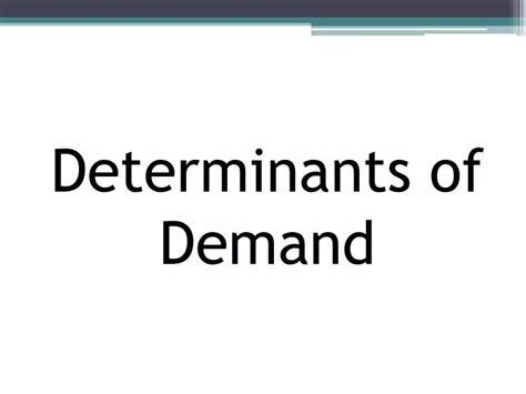 PPT - Determinants of Demand PowerPoint Presentation, free download ...