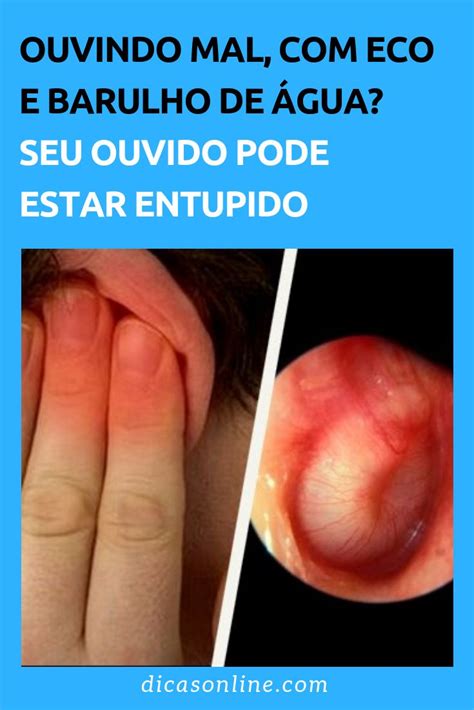 Ouvido Coçando E Saindo Água - Ouvindo mal, com eco e barulho de água? Veja como desentupir o ouvido ...