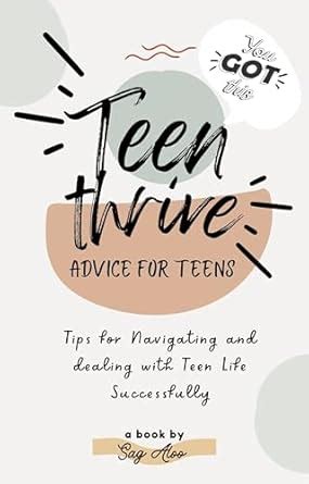 Teen Thrive: Advice for Teens: Tips for Navigating and Dealing with ...