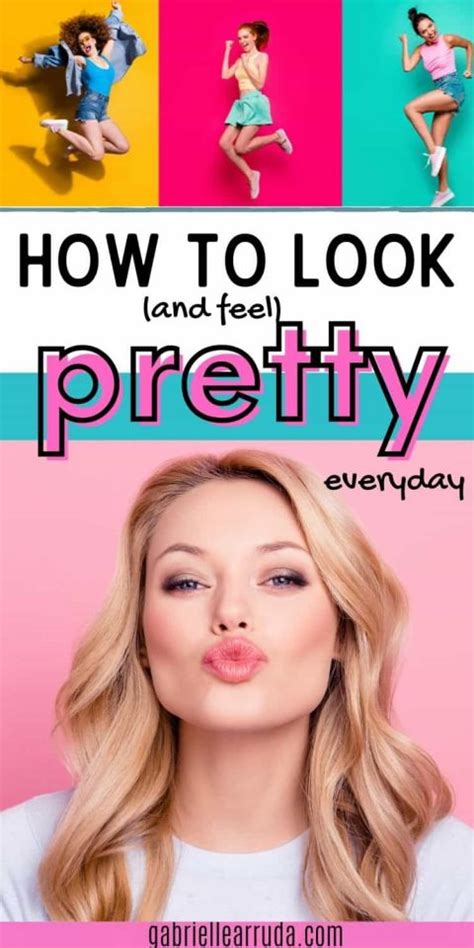 How to look pretty in 14 easy steps (and feel prettier!) | Gabrielle Arruda