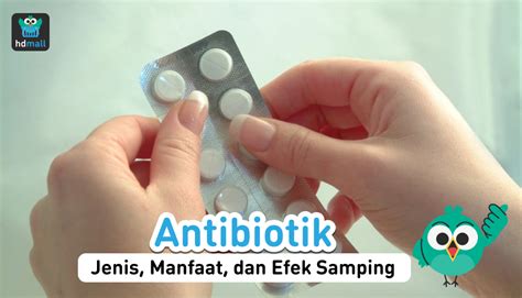 Antibiotik: Jenis, Manfaat, dan Efek Samping Obat | HDmall