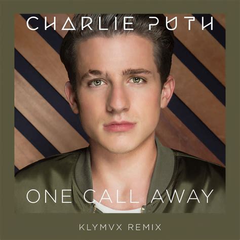 One Call Away_Charlie Puth_高音质在线试听_One Call Away歌词|歌曲下载_酷狗音乐