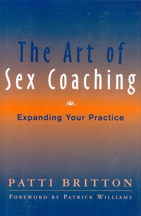 The Art of Sex Coaching: Expanding Your Practice eBook by Patti Britton
