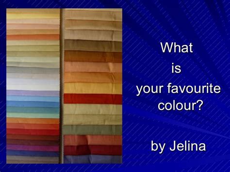 What is your favourite colour?