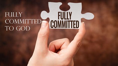 Fully Committed To God - Bible Baptist Church of South East Qld
