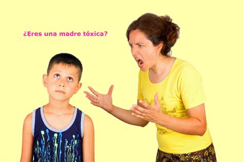 ¿Eres una mamá tóxica? - Ser mujer, mamá y mucho más.Ser mujer, mamá y ...