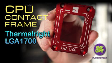 CPU Contact Frame Installation - Thermalright Intel LGA 1700 / Grizzly ...