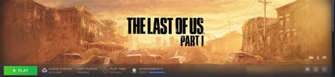 #33 - The Last of Us Part I : r/steamachievements