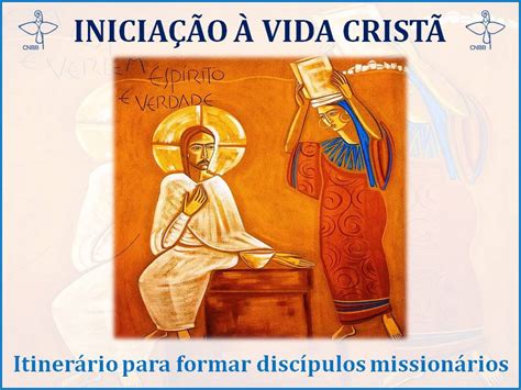 Iniciacao A Vida Crista - Catequista : INICIAÇÃO À VIDA CRISTÃ - CAP. III - ILUMINAR - FORMAÇÃO